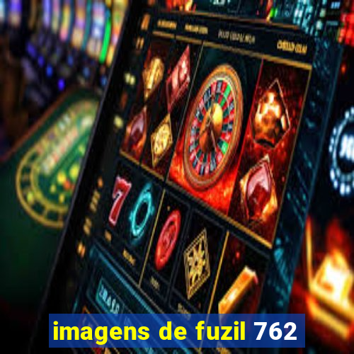 imagens de fuzil 762